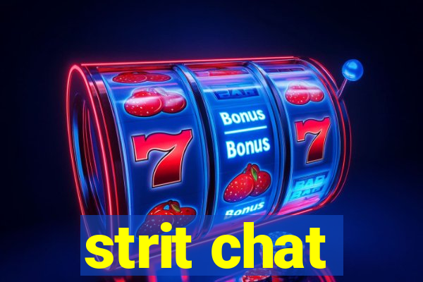 strit chat